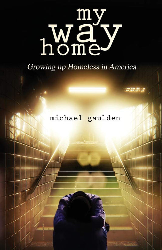 My Way Home: Growing Up Homeless in America book cover
