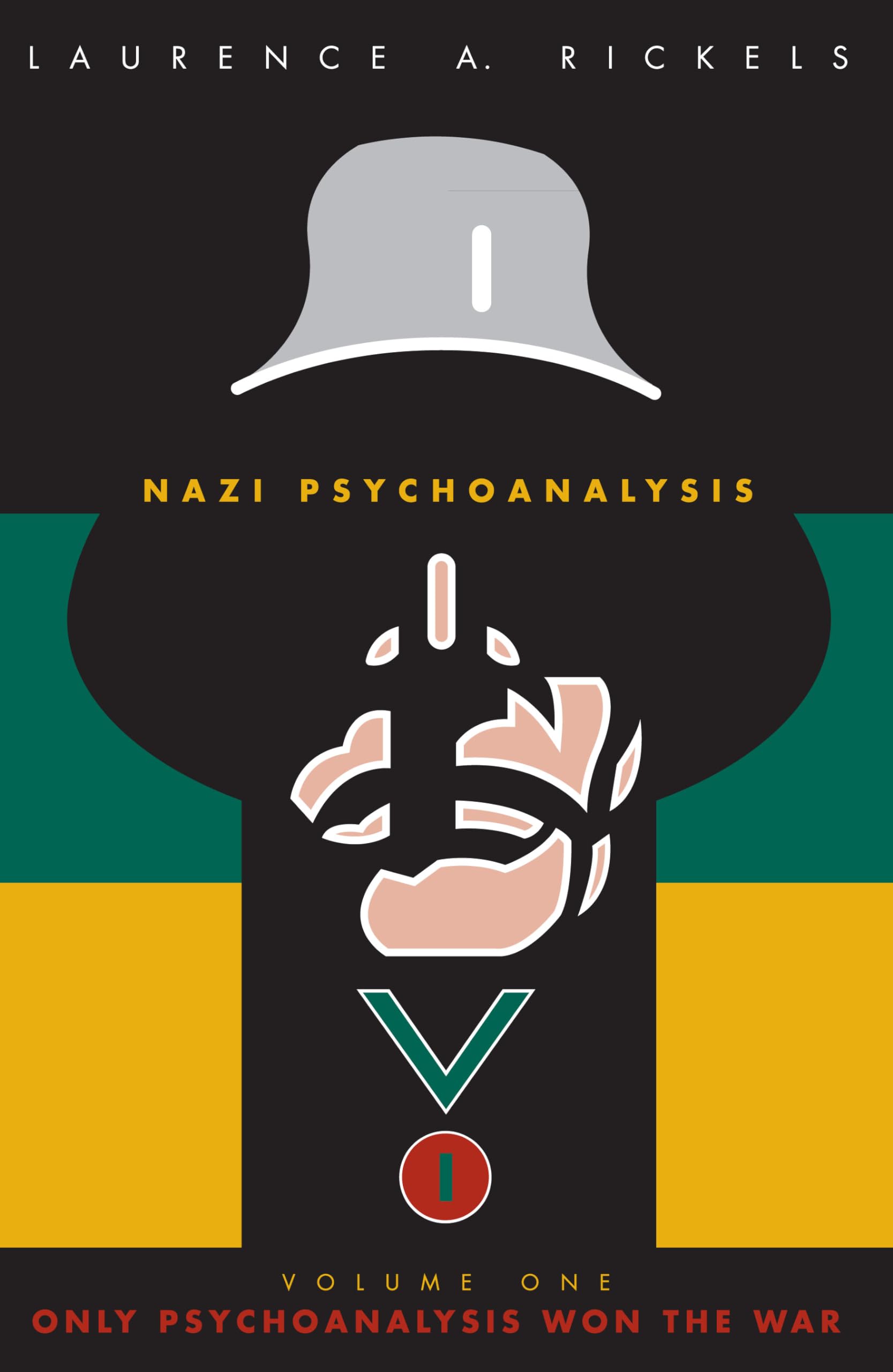 Nazi Psychoanalysis V1: Volume I: Only Psychoanalysis Won the War book cover