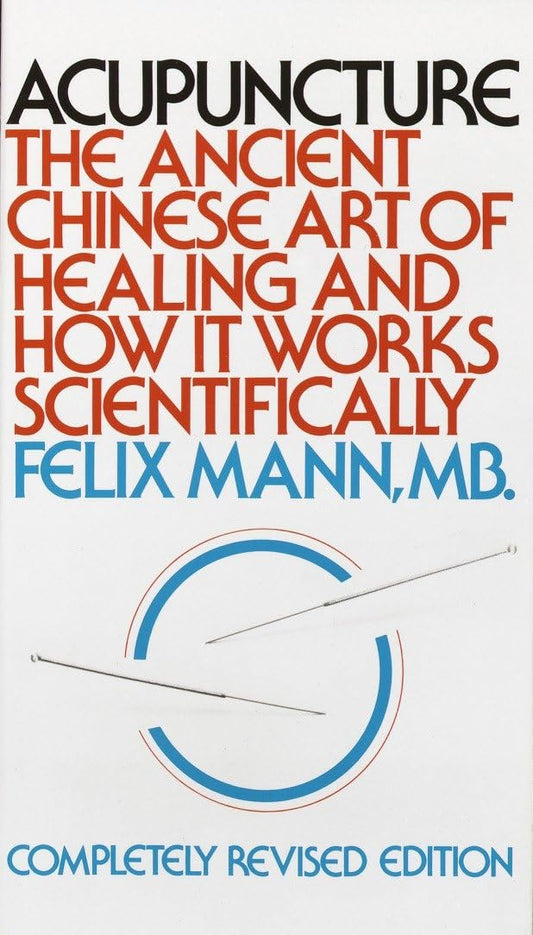 Acupuncture: The Ancient Chinese Art of Healing and How it Works Scientifically book cover