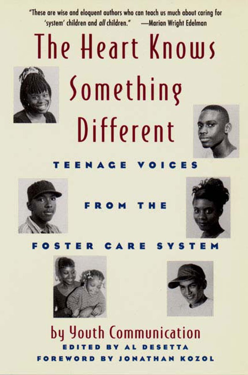 Heart Knows Something Different: Teenage Voices from the Foster Care System book cover