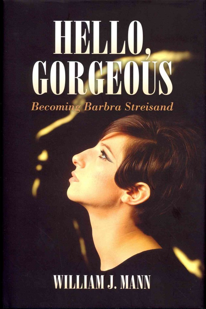 Hello, Gorgeous: Becoming Barbra Streisand