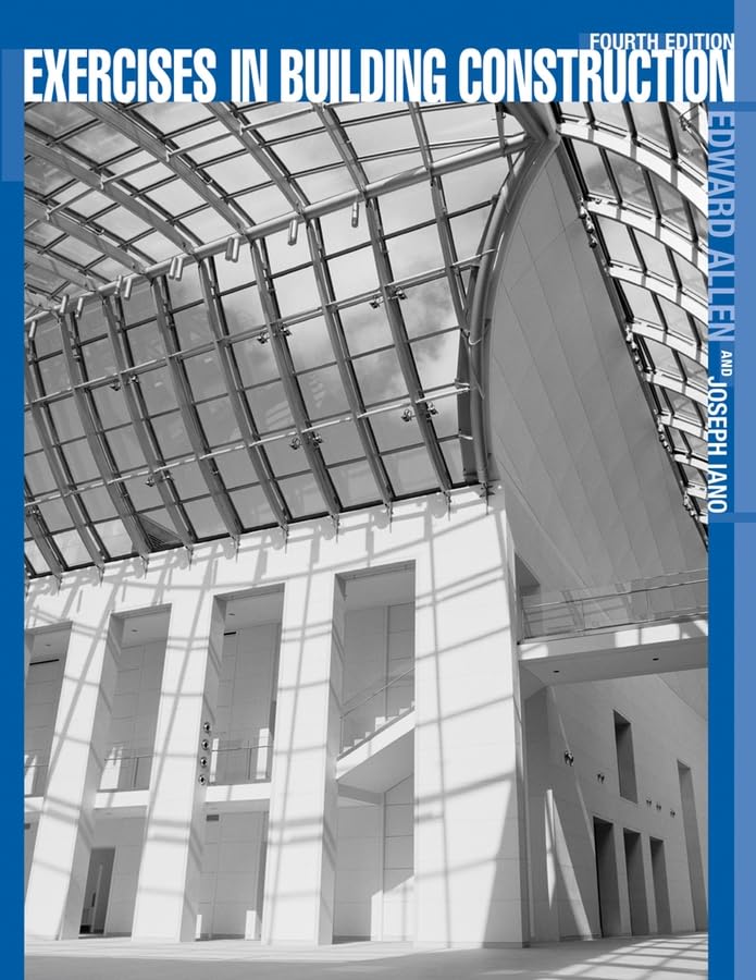 Exercises in Building Construction: Forty-Five Homework and Laboratory Assignments to Accompany Fundamentals of Building Construction Materials and Me book cover