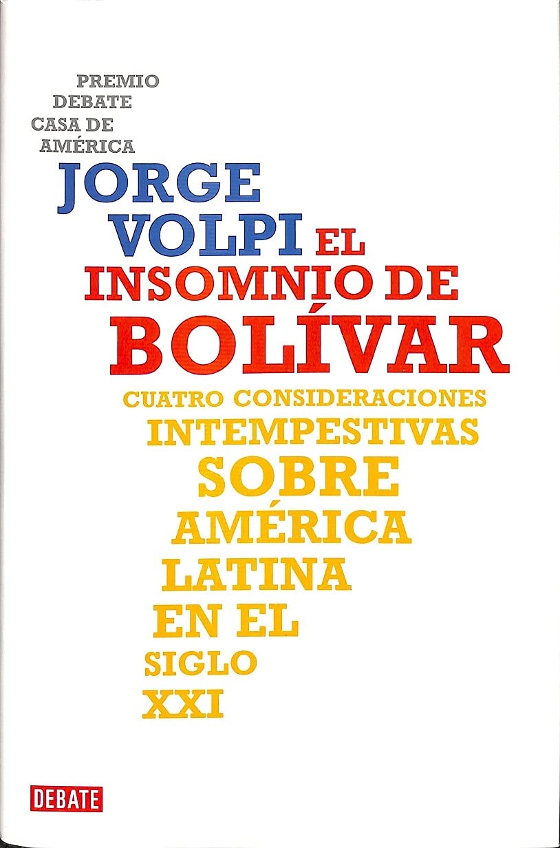 El insomnio de Bolívar: Cuatro consideraciones intempestivas sobre América Latina en el siglo XXI (Spanish Edition) book cover
