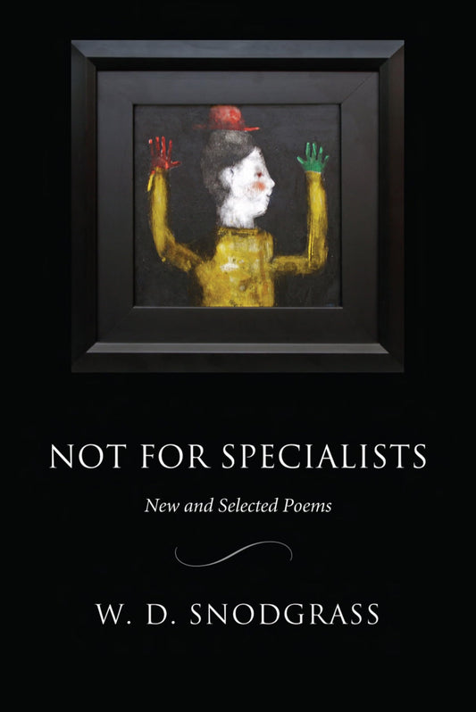 Not for Specialists: New and Selected Poems (American Poets Continuum)