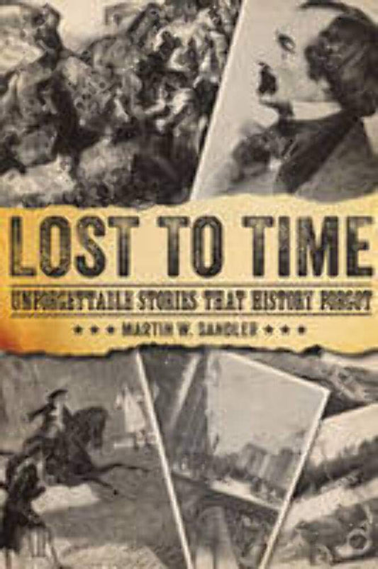 Lost to Time: Unforgettable Stories That History Forgot book cover