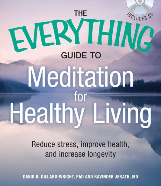 Everything Guide to Meditation for Healthy Living with CD: Reduce Stress, Improve Health, and Increase Longevity book cover