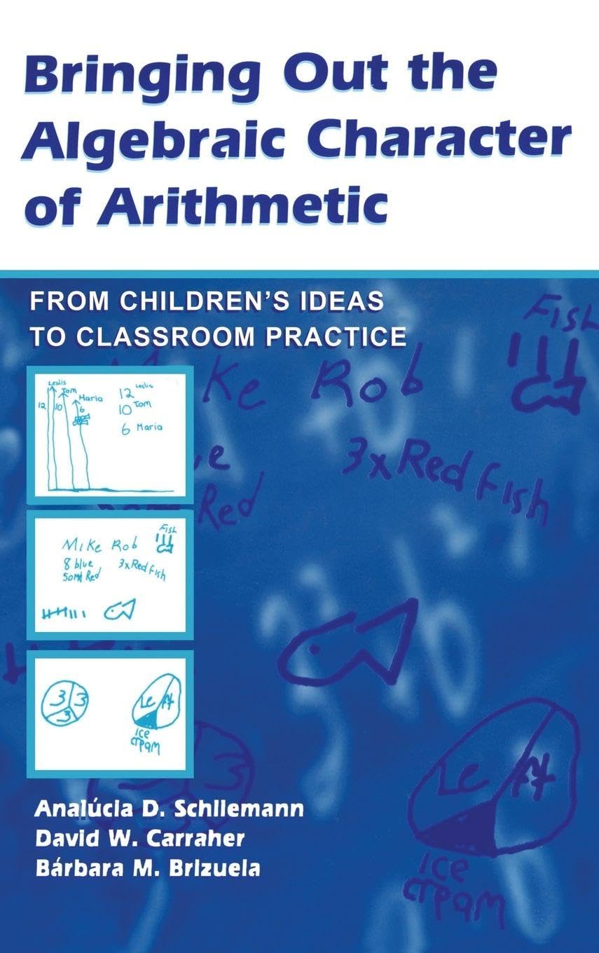 Bringing Out the Algebraic Character of Arithmetic: From Children's Ideas To Classroom Practice [With CDROM] book cover