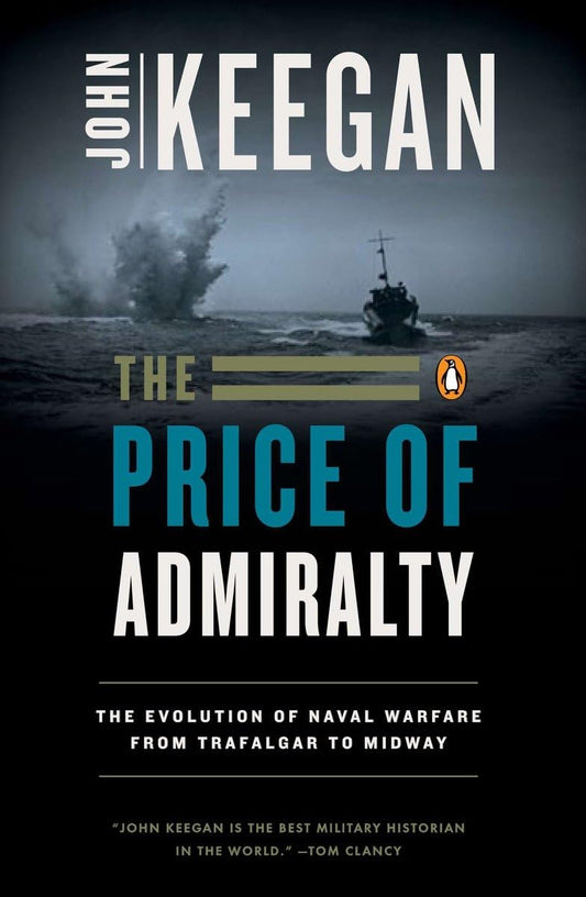 Price of Admiralty: The Evolution of Naval Warfare