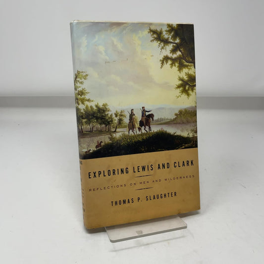 Exploring Lewis and Clark: Reflections on Men and Wilderness book cover