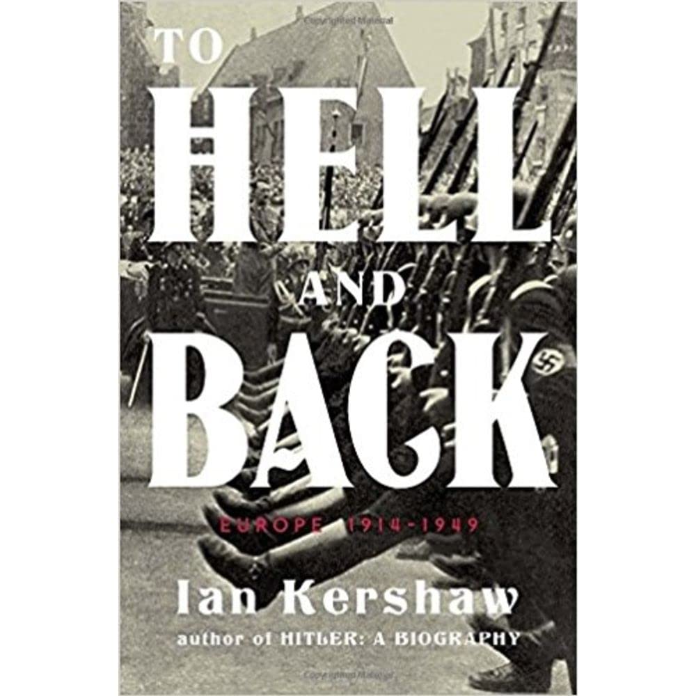 To Hell and Back: Europe 1914-1949