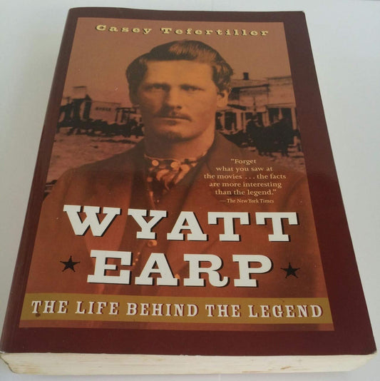 Wyatt Earp: The Life Behind the Legend (Revised) book cover