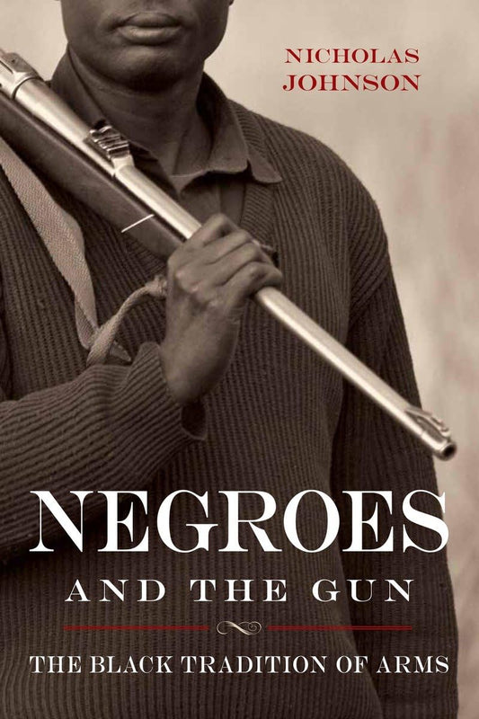 Negroes and the Gun: The Black Tradition of Arms book cover