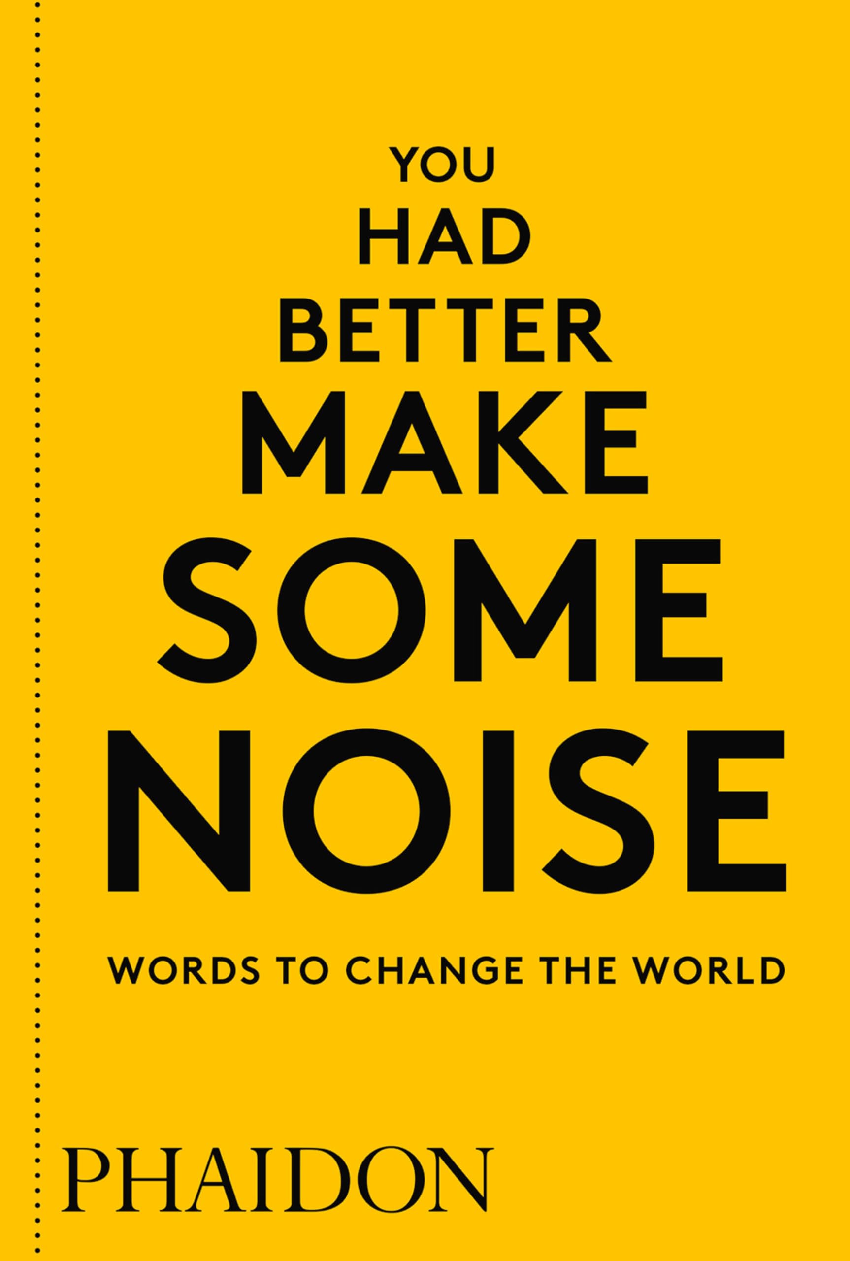 You Had Better Make Some Noise: Words to Change the World book cover