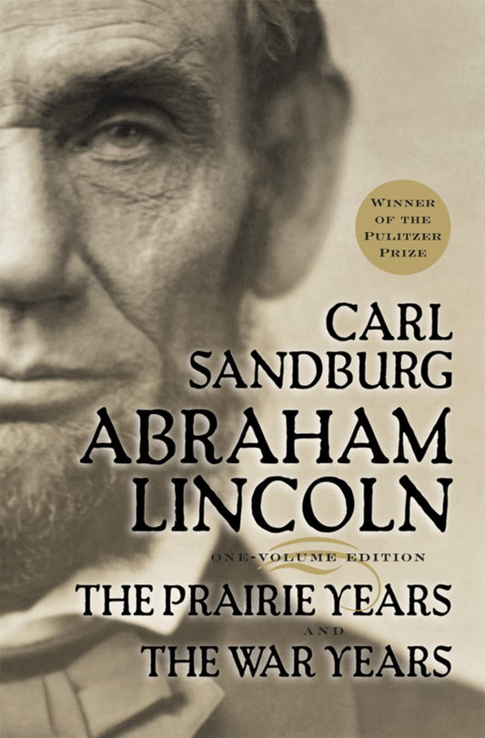 Abraham Lincoln: The Prairie Years and the War Years