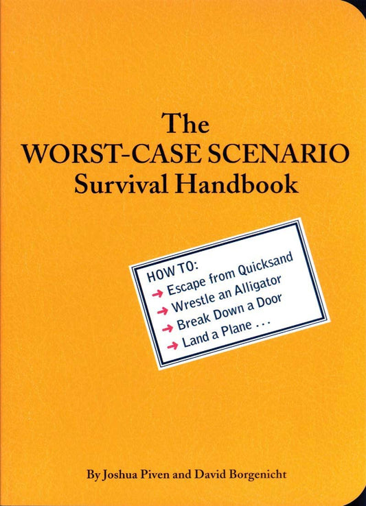 Worst-Case Scenario Survival Handbook: How to Escape from Quicksand, Wrestle an Alligator, Break Down a Door, Land a Plane... book cover