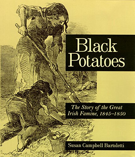 Black Potatoes: The Story of the Great Irish Famine, 1845-1850 book cover