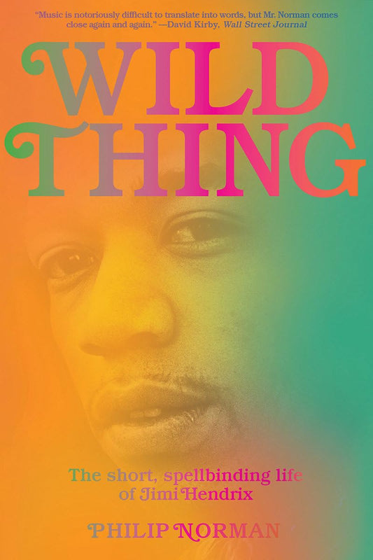 Wild Thing: The Short, Spellbinding Life of Jimi Hendrix book cover