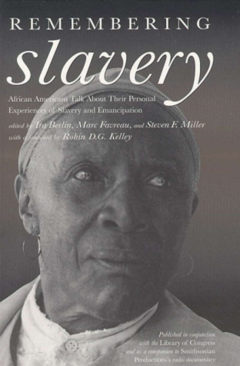 Remembering Slavery: African Americans Talk about Their Personal Experiences of Slavery and Emancipation [With 2 60-Minute Cassettes and MP3]