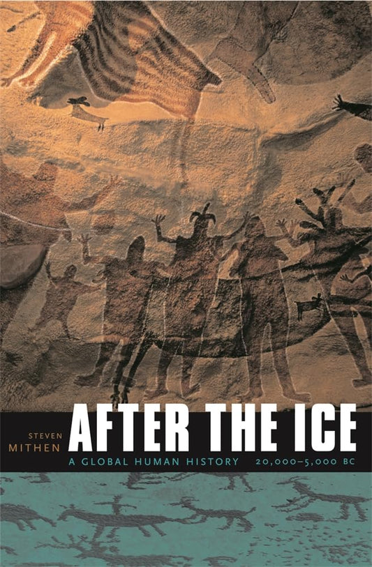 After the Ice: A Global Human History, 20,000-5000 BC