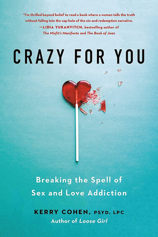 Crazy for You: Breaking the Spell of Sex and Love Addiction book cover