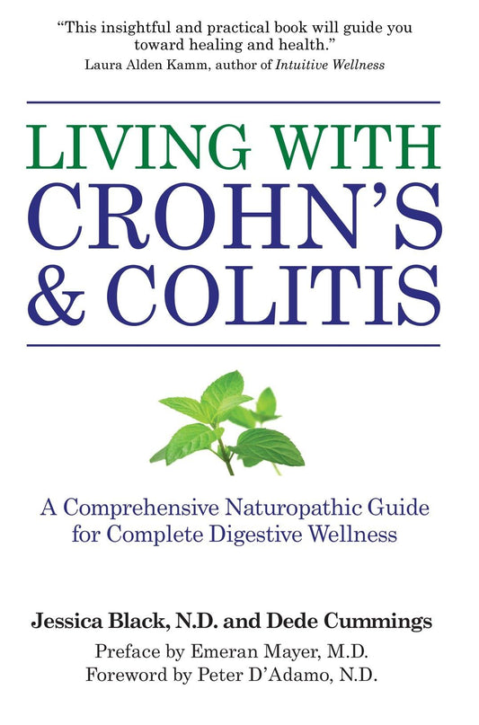 Living with Crohn's & Colitis: A Comprehensive Naturopathic Guide for Complete Digestive Wellness book cover