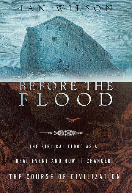 Before the Flood: The Biblical Flood as a Real Event and How It Changed the Course of Civilization book cover