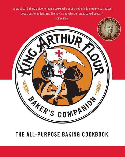 King Arthur Flour Baker's Companion: The All-Purpose Baking Cookbook