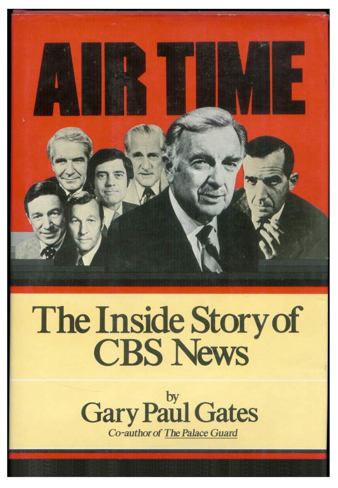 Air Time: The Inside Story of CBS News book cover