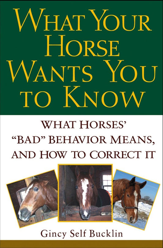 What Your Horse Wants You to Know: What Horses' book cover