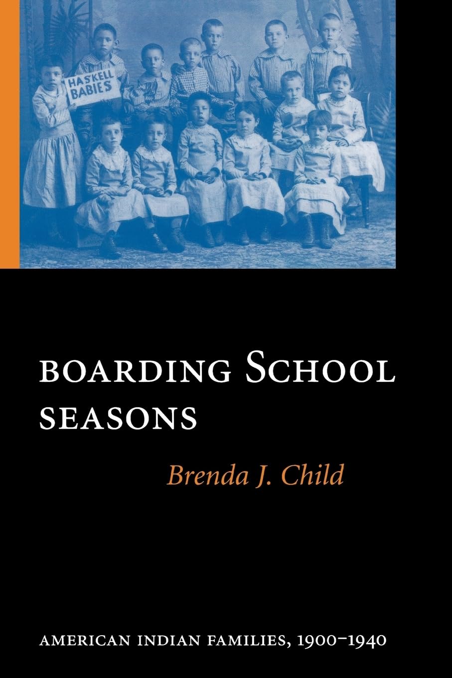 Boarding School Seasons: American Indian Families, 1900-1940