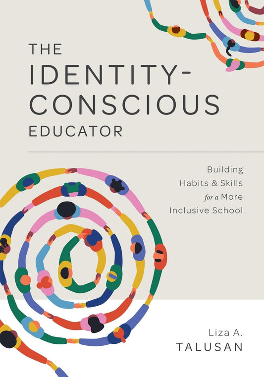 Identity-Conscious Educator: Building Habits and Skills for a More Inclusive School book cover