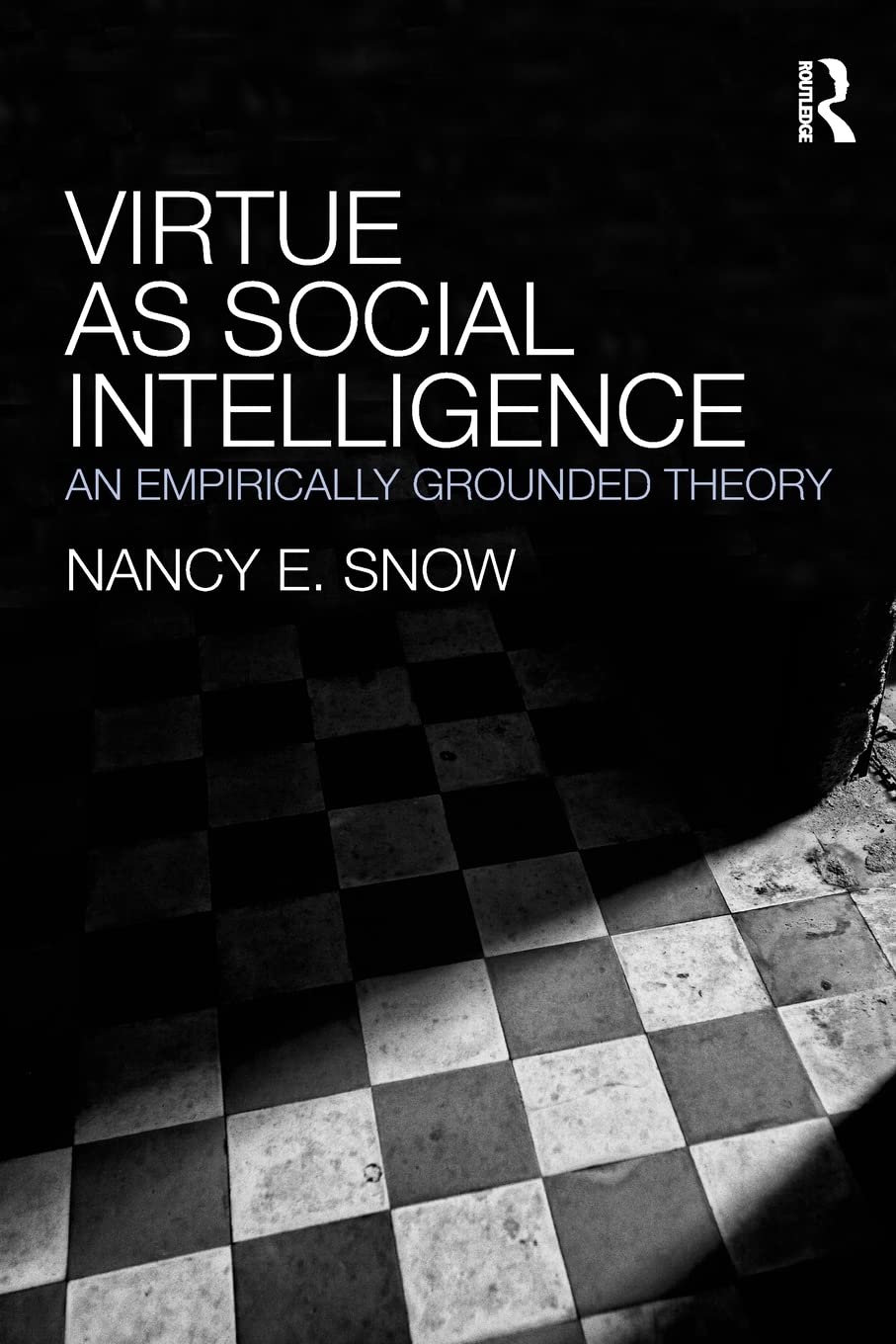 Virtue as Social Intelligence: An Empirically Grounded Theory book cover