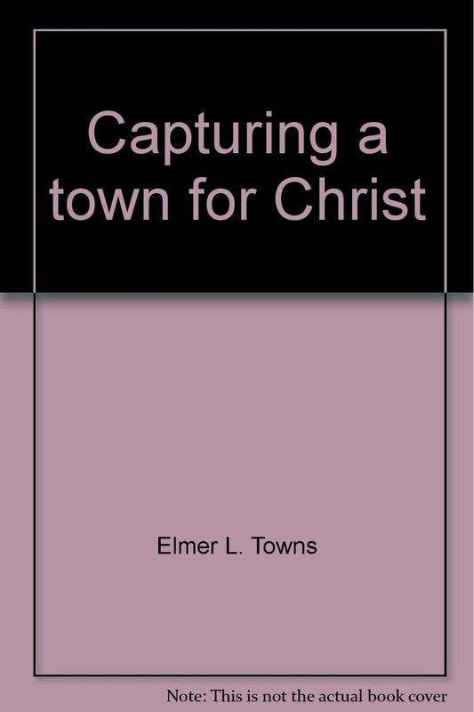 Capturing a Town for Christ book cover