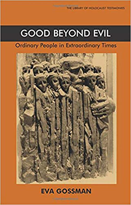 Good Beyond Evil: Ordinary People in Extraordinary Times book cover