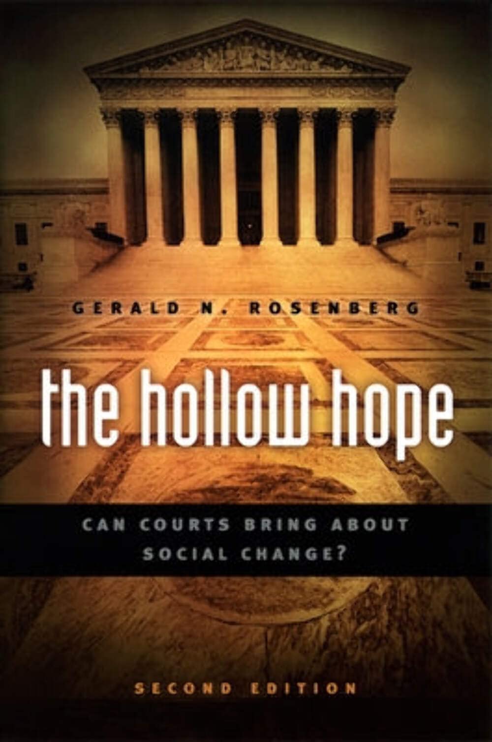 Hollow Hope: Can Courts Bring about Social Change? Second Edition