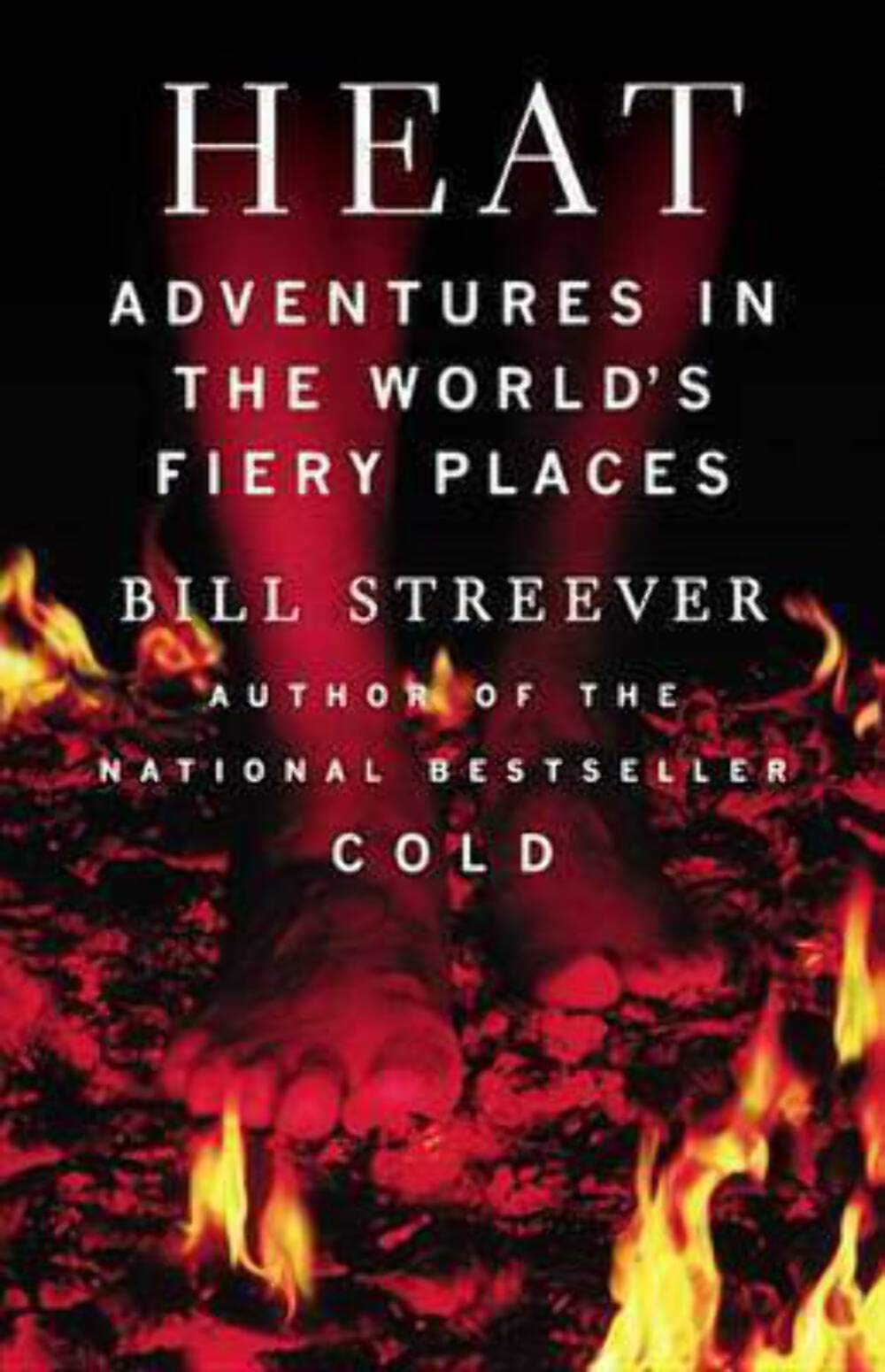 Heat: Adventures in the World's Fiery Places book cover
