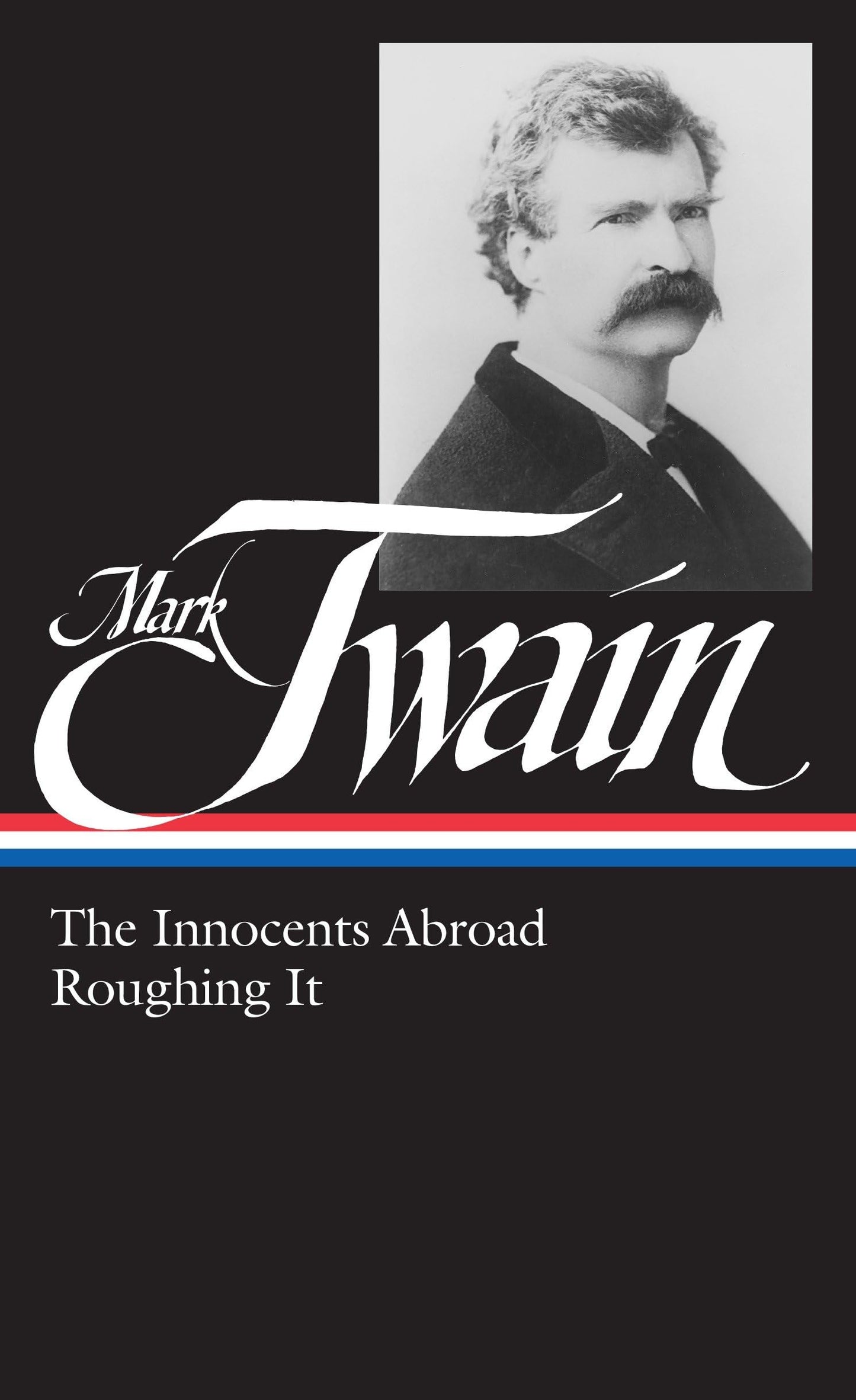 Mark Twain: The Innocents Abroad, Roughing It (Loa #21) book cover