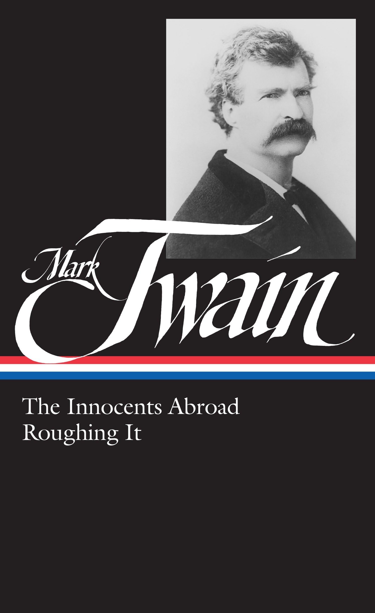 Mark Twain: The Innocents Abroad, Roughing It (Loa #21) book cover