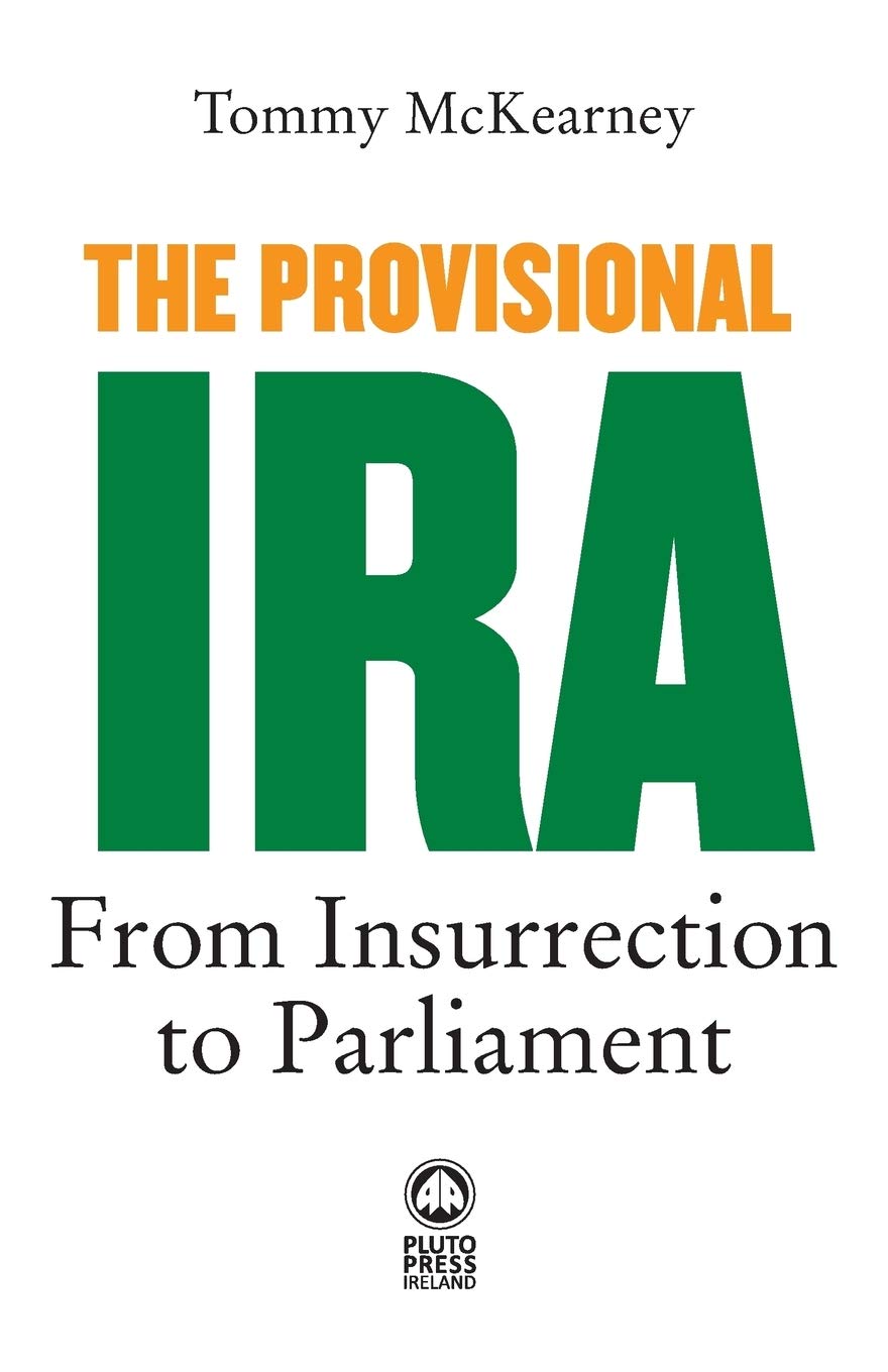 Provisional IRA: From Insurrection to Parliament