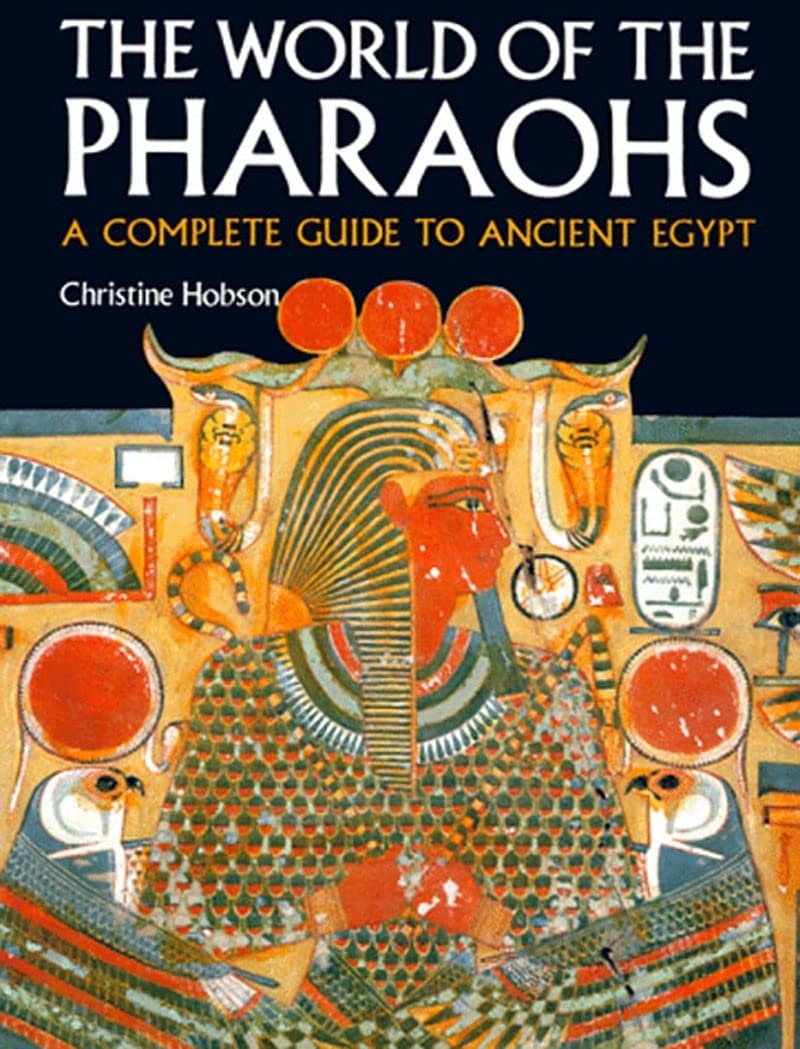 Exploring the World of the Pharaohs: A Complete Guide to Ancient Egypt (Revised) book cover