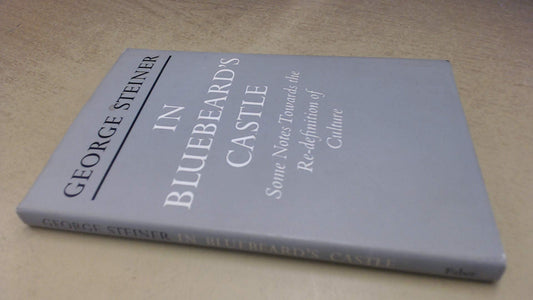 In Bluebeard's Castle: Some Notes Towards the Re-Definition of Culture book cover