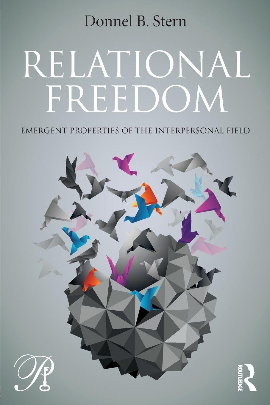Relational Freedom: Emergent Properties of the Interpersonal Field book cover
