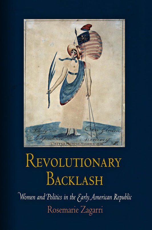 Revolutionary Backlash: Women and Politics in the Early American Republic book cover