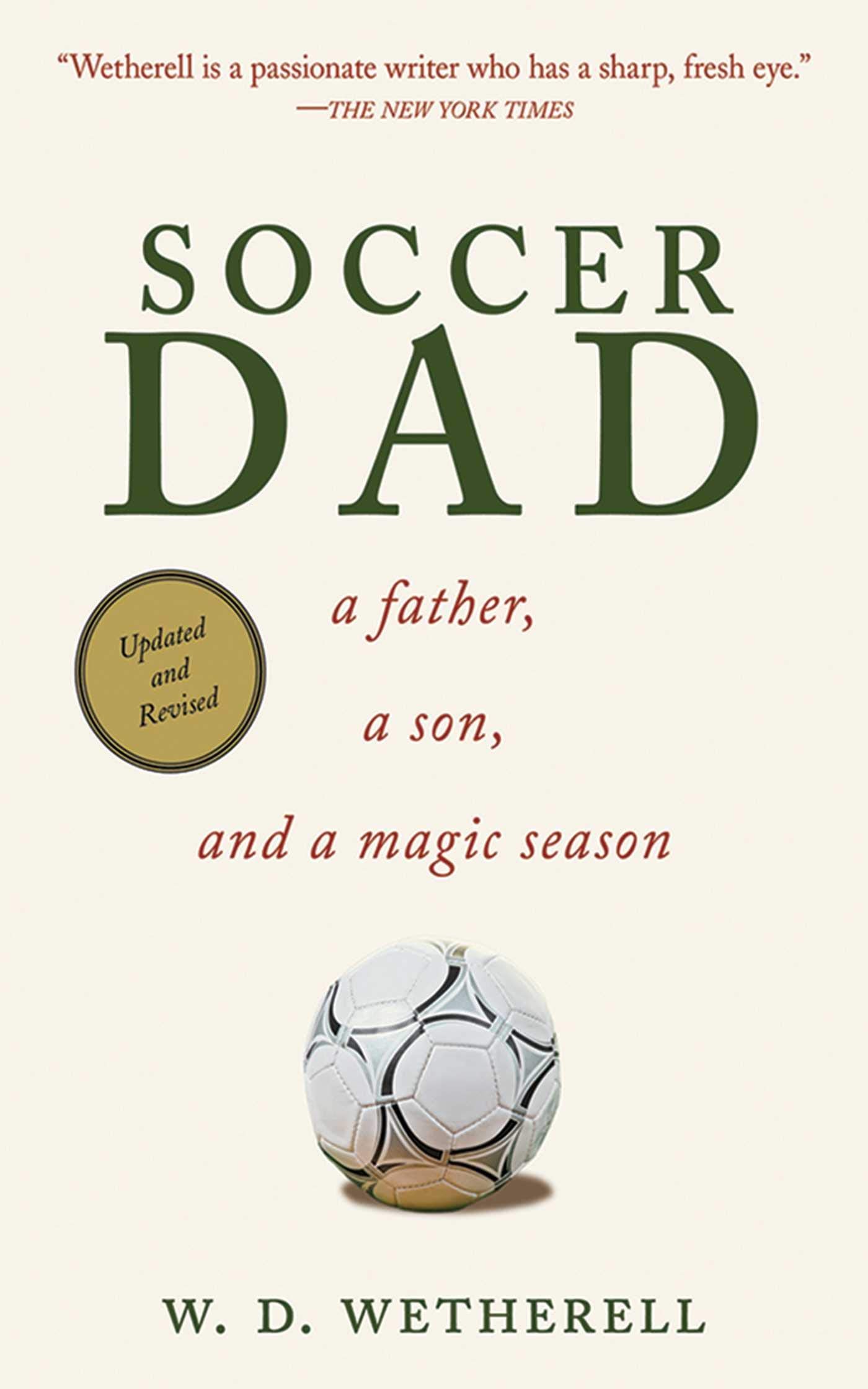 Soccer Dad: A Father, a Son, and a Magic Season book cover