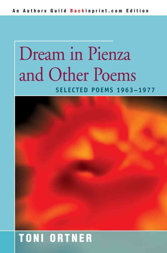 Dream in Pienza and Other Poems: Selected Poems 1963-1977