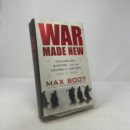 War Made New: Technology, Warfare, and the Course of History: 1500 to Today book cover