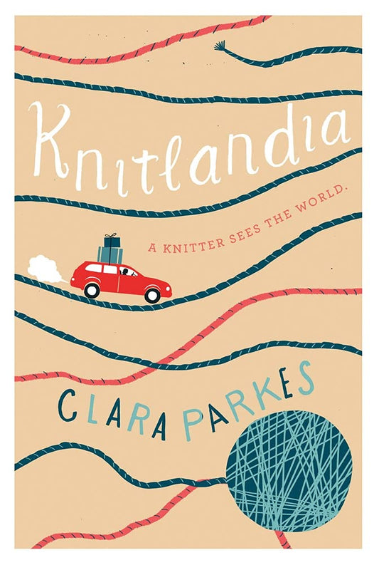 Knitlandia: A Knitter Sees the World