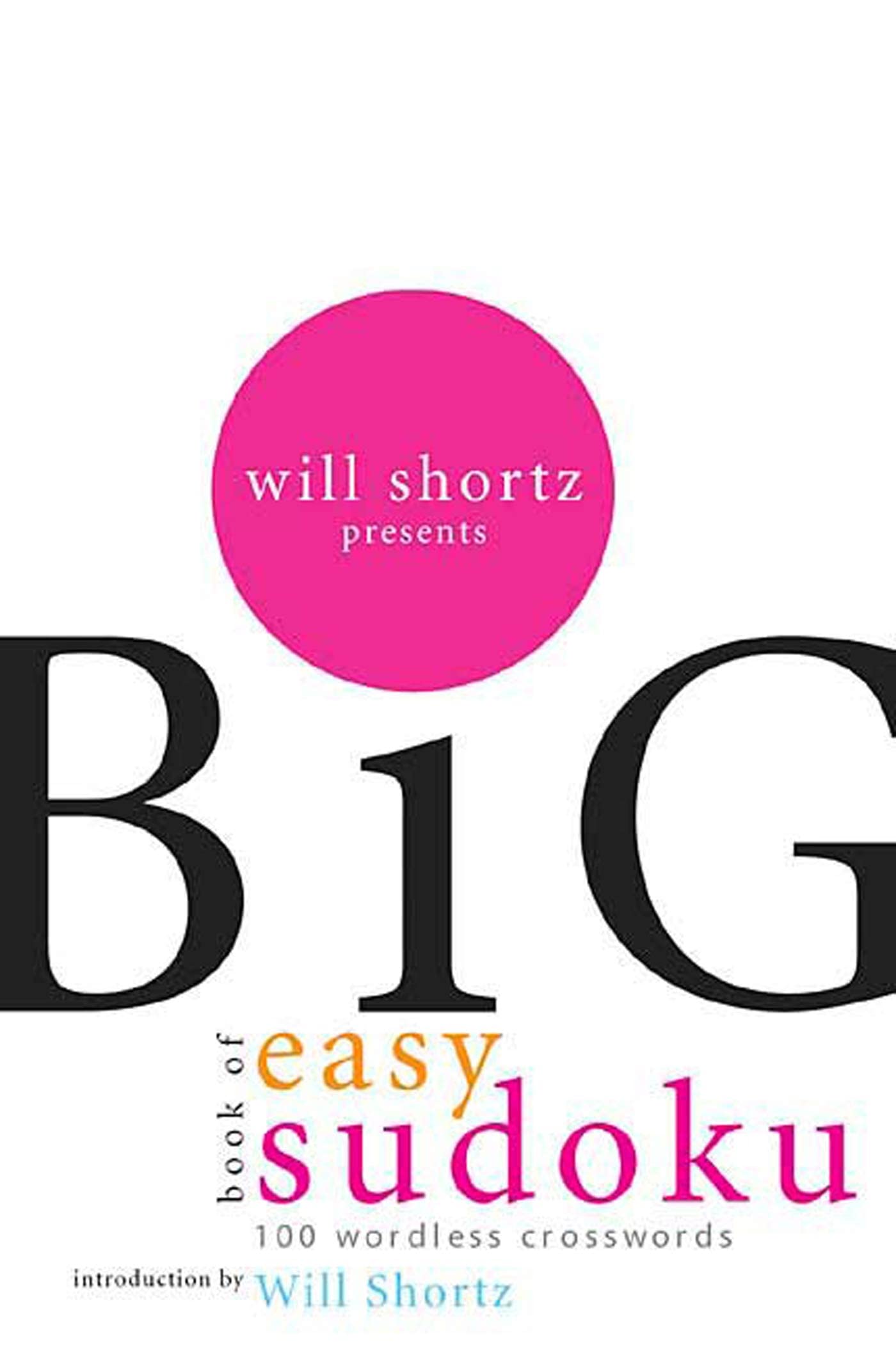 Will Shortz Presents the Big Book of Easy Sudoku: 300 Wordless Crossword Puzzles book cover