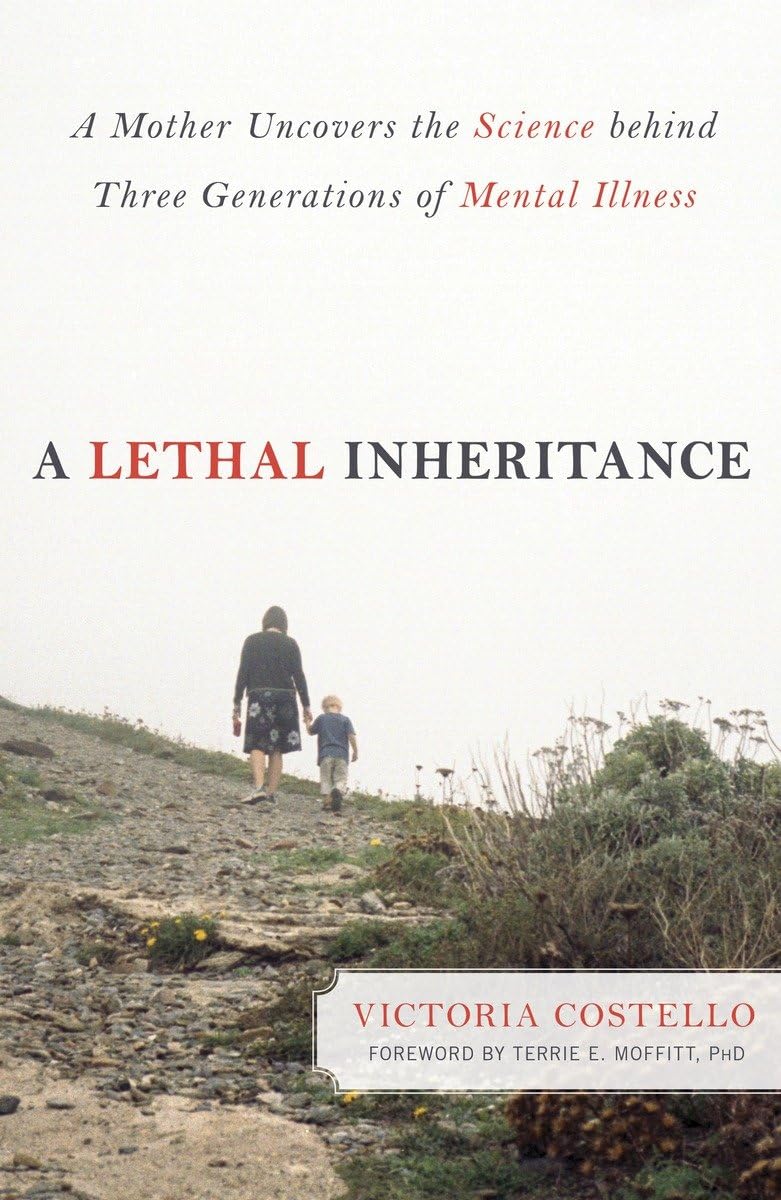 Lethal Inheritance: A Mother Uncovers the Science Behind Three Generations of Mental Illness book cover
