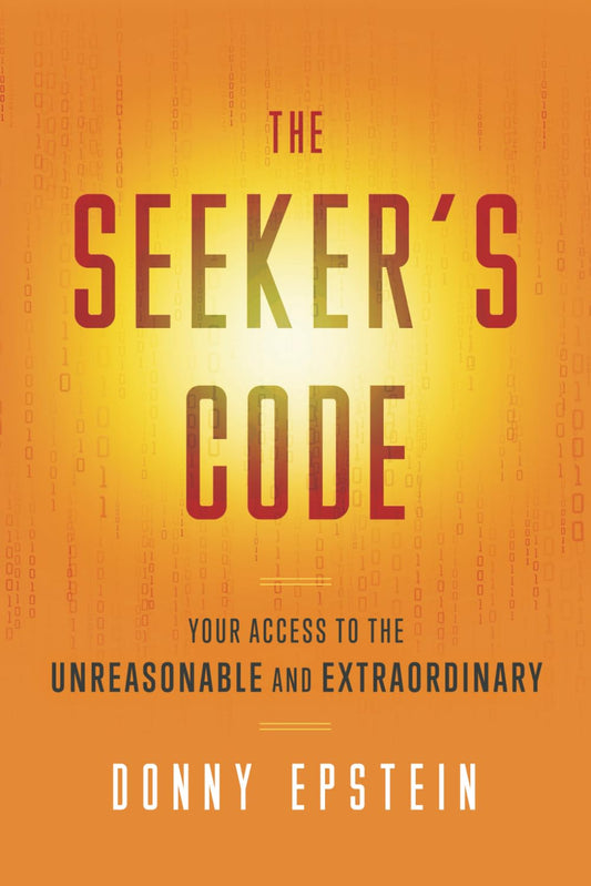 Seeker's Code: Your Access to the Unreasonable and Extraordinary